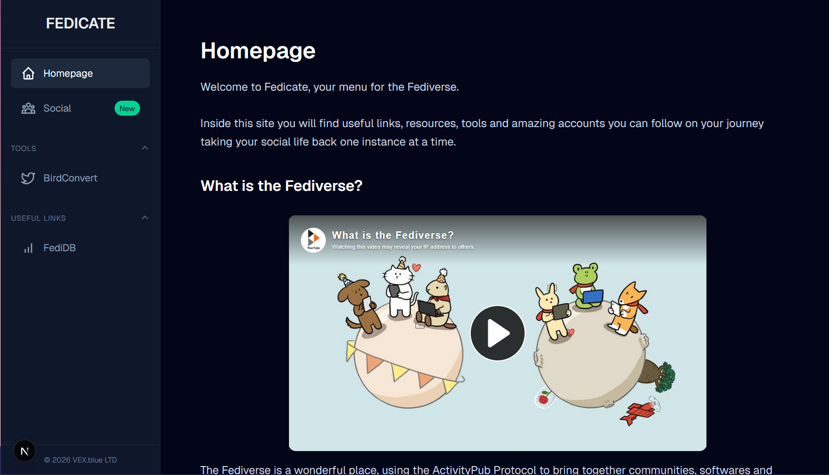 Website called Fedicate, Big Navigation bar located on the left with Homepage, Social (new), BirdConvert and FediDB linked.

The page selected is the Homepage with information about the Fediverse and a video of 'What is the Fediverse?' hosted from PeerTube.